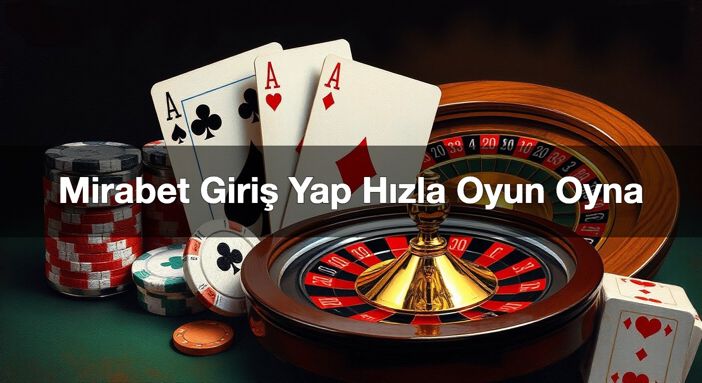 Mirabet Giriş Yap Hızla Oyun Oyna
